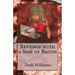 Revenge with a Side of Bacon