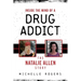 Inside the Mind of a Drug Addict: The Natalie Allen Story