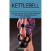 Kettlebell: The Ultimate Kettlebell Workout to Lose Weight (Lose the Fat and Get Fit With Kettlebells)