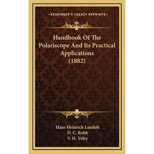 Handbook Of The Polariscope And Its Practical Applications (1882)