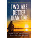 Two are better than one: Don't do this thing called life alone!