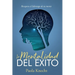 La Mentalidad del Éxito: Recupera el liderazgo de tu mente