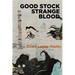 Good Stock Strange Blood