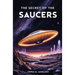 The Secret of the Saucers: How UFOs Work