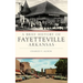 A Brief History of Fayetteville, Arkansas