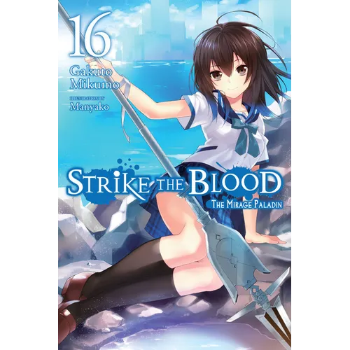 Strike the Blood, Vol. 16 (Light Novel): The Mirage Paladin