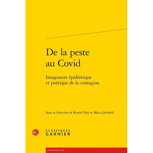de la Peste Au Covid: Imaginaire Epidemique Et Poetique de la Contagion