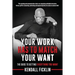 Your Work Has To Match Your Want (Updated): The Guide To Getting Everything You Want