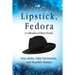 Lipstick, Fedora: A Collection of Short Stories