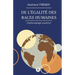 De l'égalité des races humaines: Anthropologie positive Édition intégrale