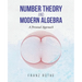 Number Theory and Modern Algebra: A Personal Approach