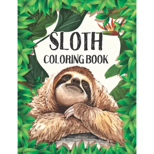 Sloth Coloring Book: Stress Relieving Sloth Designs (Animal coloring Book For Adults)