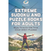 Extreme Sudoku and Puzzle Books for Adults Busy Time for Me Time (Over 240+ Puzzles)