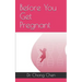 Before You Get Pregnant: How to Sow the Best Seeds for Your Baby