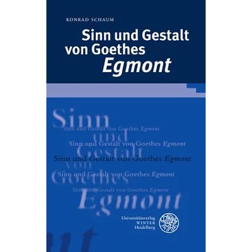 Sinn Und Gestalt Von Goethes 'Egmont'