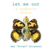 Let Me Out: A Madhouse Diary