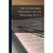 The Economic Writings of Sir William Petty: Together With the Observations Upon the Bills of Mortality, More Probably by Captain John Graunt; v.2