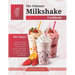 The Ultimate Milkshake Cookbook: 365 Days of Nutrient-Packed Milkshake Blender Recipes to Boost Energy, Lose Weight Fast, Detoxify, Burn Fat, Rejuvena