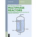 Multiphase Reactors: Reaction Engineering Concepts, Selection, and Industrial Applications