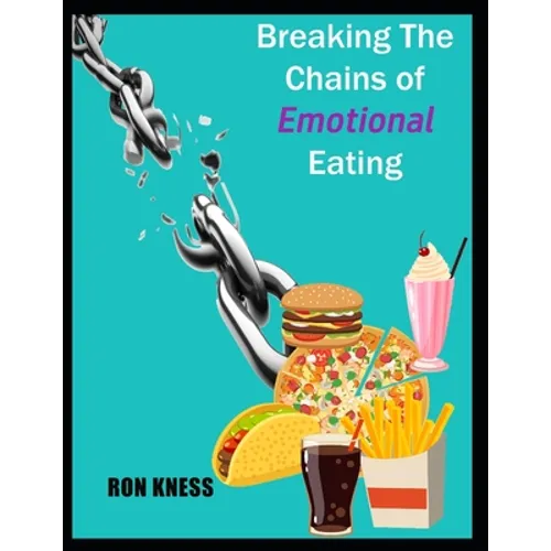 Breaking the Chains of Emotional Eating