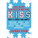 Kiss: Keep It Short and Simple: Easy Steps for Better Writing: Keep
