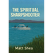 The Spiritual Sharpshooter
