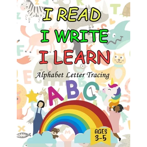 I read i write i learn: Alphabet Letter Tracing Book for kids ages 3-5
