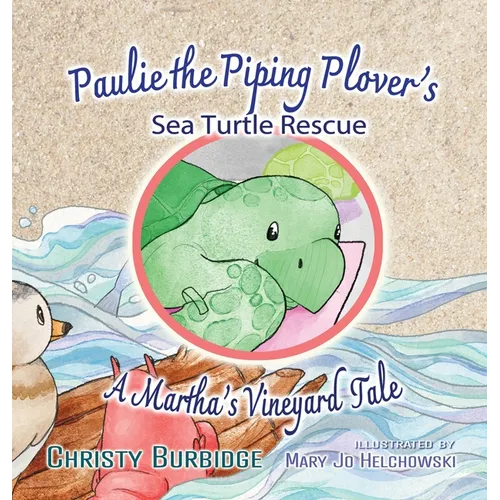 Paulie the Piping Plover's Sea Turtle Rescue - Hardcover
