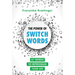 The Power of Switchwords: 67 Words to Reprogram Your Life