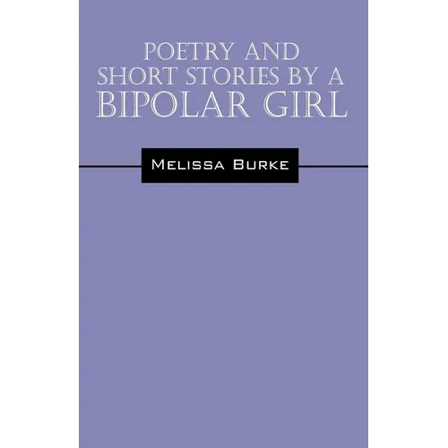 Poetry and Short Stories by a Bipolar Girl