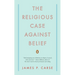 The Religious Case Against Belief