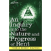 An Inquiry Into the Nature and Progress of Rent and the Principles by Which It Is Regulated