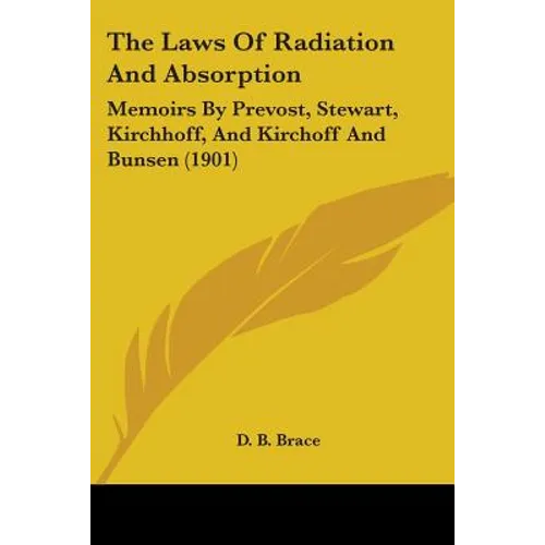 The Laws Of Radiation And Absorption: Memoirs By Prevost, Stewart, Kirchhoff, And Kirchoff And Bunsen (1901)