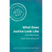 What Does Justice Look Like and Why Does God Care about It?