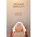 Reckless Simplicity