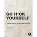 Go H*ck Yourself: A Simple Introduction to Cyber Attacks and Defense