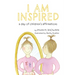 I Am Inspired: A Day of Children's Affirmations