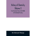 History of chemistry (Volume I) From the Earliest Times to the Middle of the Nineteenth Century