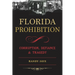Florida Prohibition: Corruption, Defiance & Tragedy