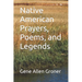 Native American Prayers, Poems, and Legends