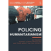 Policing Humanitarianism: EU Policies Against Human Smuggling and Their Impact on Civil Society