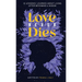 Love Never Dies: 12 Lessons I Learned About Living After Becoming a Widow