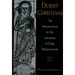 Desert Christians: An Introduction to the Literature of Early Monasticism