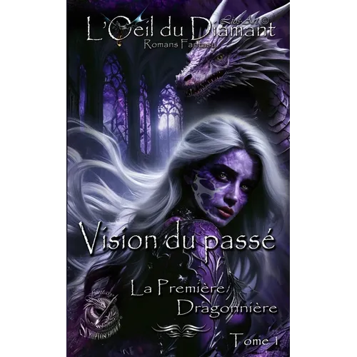 Vision Du Passé: La Première Dragonnière