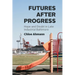 Futures After Progress: Hope and Doubt in Late Industrial Baltimore