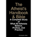 The Atheist's Handbook & Bible: A Complete Study of What All Atheists Believe, Profess, and Practice