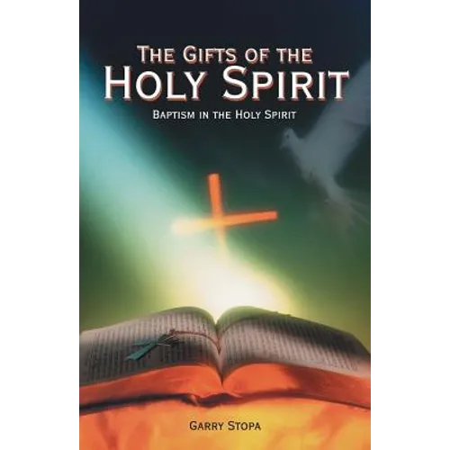 The Gifts of the Holy Spirit: Baptism in the Holy Spirit