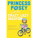 Princess Posey and the Crazy, Lazy Vacation