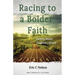 Racing to a Bolder Faith: Getting Ready for What's Ahead
