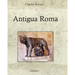 Antigua Roma: Relatos